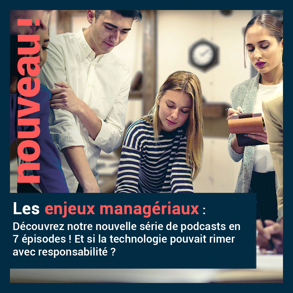 Les Enjeux Managériaux d’aujourd’hui : une série de podcasts pour répondre aux défis quotidiens des managers